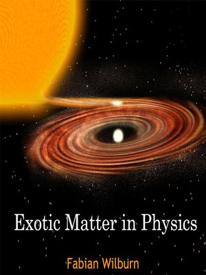 cover image of Exotic Matter in Physics